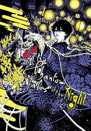 Phantom Tales of the Night Vol. 1 by Matsuri, Matsuri