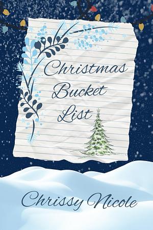 Christmas Bucket List by Chrissy Nicole