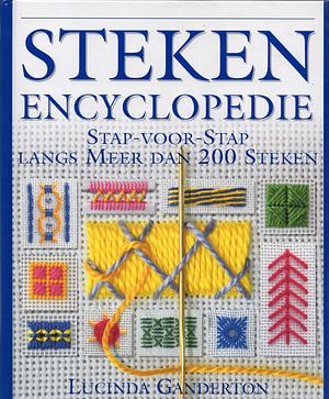 Steken Encyclopedie - Stap-Voor-Stap by Lucinda Ganderton