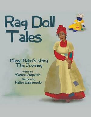 Rag Doll Tales: Mama Mabel's Story, the Journey by Yvonne Augustin