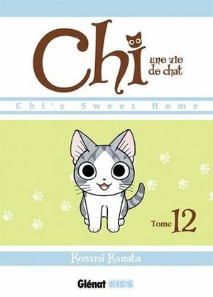 Chi : une vie de chat, tome 12 by Konami Kanata