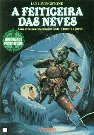 A Feiticeira das Neves by Ian Livingstone