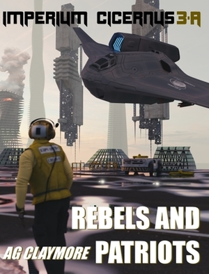 Rebels and Patriots by Christopher G. Nuttall, A.G. Claymore, B.H. MacFadyen, James McGovern, Caleb Wachter