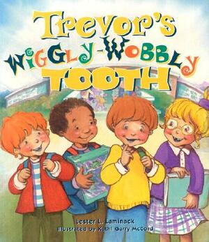 Trevor's Wiggly-Wobbly Tooth by Lester L. Laminack