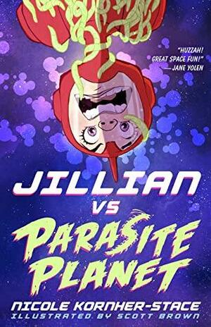 Jillian vs Parasite Planet by Nicole Kornher-Stace