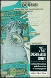 The Desirable Body: Cultural Fetishism And The Erotics Of Consumption by Jon Stratton
