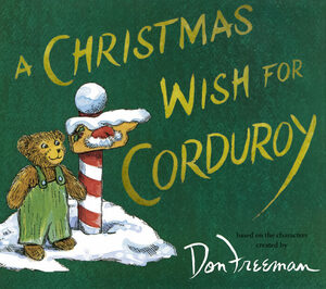 A Christmas Wish For Corduroy by B.G. Hennessy