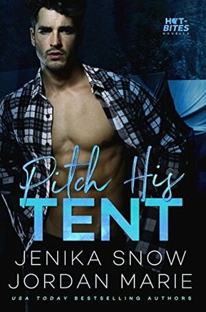 Pitch His Tent by Jenika Snow, Jordan Marie