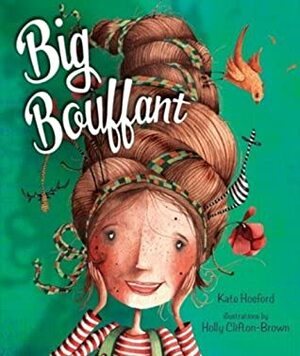 Big Bouffant by Kate Hosford, Holly Clifton-Brown