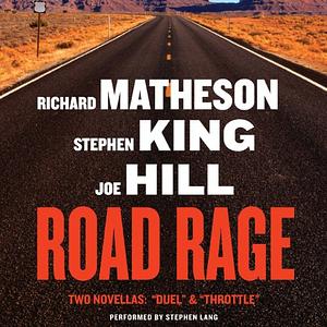 Road Rage by Richard Matheson, Joe Hill, Stephen King