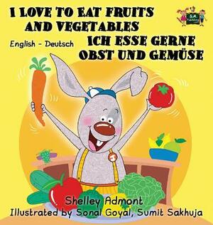 I Love to Eat Fruits and Vegetables Ich esse gerne Obst und Gemüse: English German Bilingual Edition by Kidkiddos Books, Shelley Admont