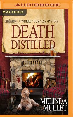 Death Distilled: A Whisky Business Mystery by Melinda Mullet