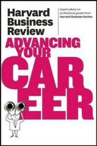 Harvard Business Review on Advancing Your Career by Harvard Business School Press