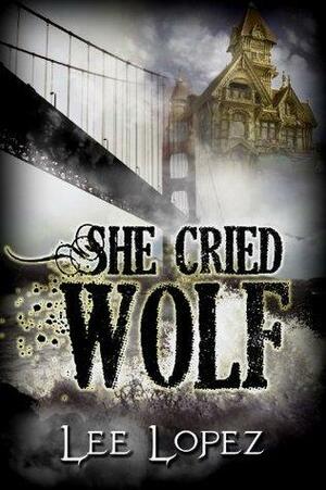 She Cried Wolf by Lee Lopez