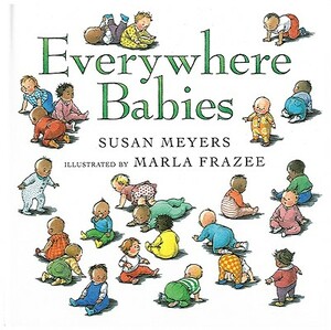 Everywhere Babies by Susan Meyers