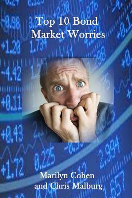 Top 10 Bond Market Worries by Chris Malburg, Marilyn Cohen