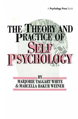 White, M. Weiner, M. The Theory And Practice Of Self Psycholog by M. White