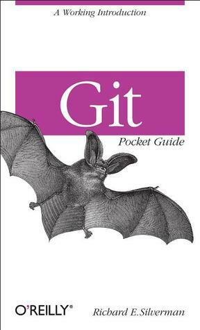 Git Pocket Guide by Richard E. Silverman