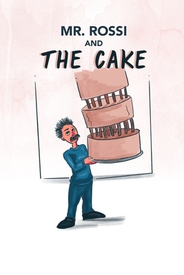 Mr. Rossi and The Cake by Smiley Lachman