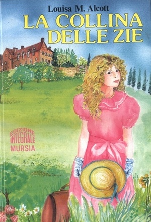 La collina delle zie by Louisa May Alcott