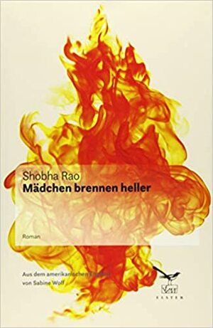 Mädchen brennen heller by Shobha Rao