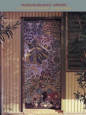 Kuruwarri: Yuendumu Doors by Australian Institute of Aboriginal and T