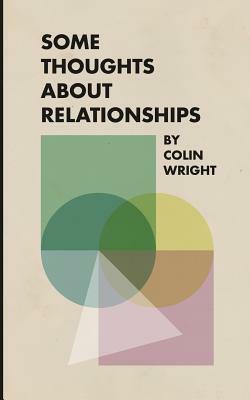 Some Thoughts about Relationships by Colin Wright