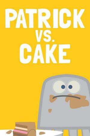 Patrick vs. the Cake by Matthew Ryan