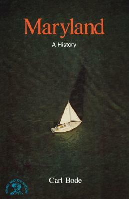 Maryland: A History by Carl Bode