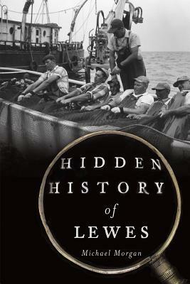 Hidden History of Lewes by Michael Morgan