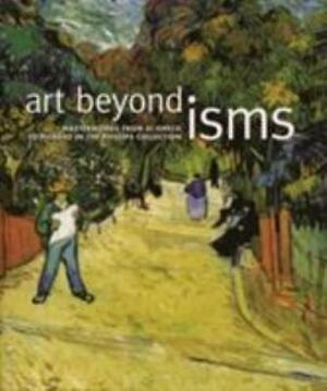 Art Beyond Isms: Masterworks from El Greco to Picasso in the Phillips Collection by Eliza E. Rathbone