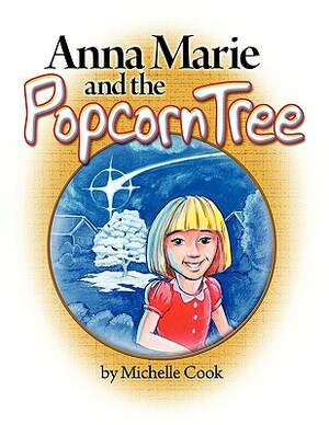 Anna Marie and the Popcorn Tree by Michelle Cook