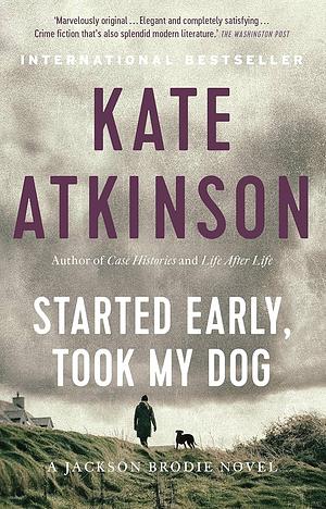 Started Early, Took My Dog by Kate Atkinson