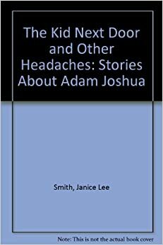 Kid Next Door and Other Headaches by Janice Lee Smith, Laura Godwin