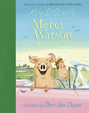 Mercy Watson Goes for a Ride by Kate DiCamillo