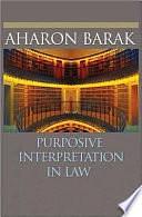 Purposive Interpretation in Law by Aharon Barak