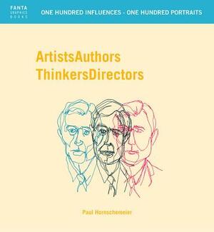 Artists Authors Thinkers Directors by Paul Hornschemeier