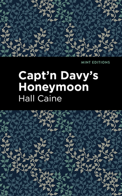 Capt'n Davy's Honeymoon by Hall Caine