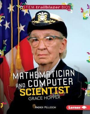 Mathematician and Computer Scientist Grace Hopper by Andrea Pelleschi