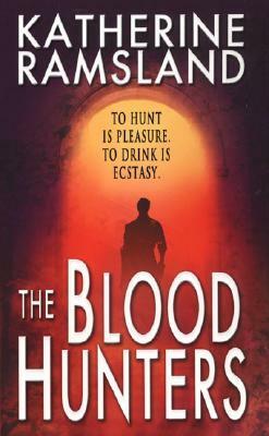 The Blood Hunters by Katherine Ramsland