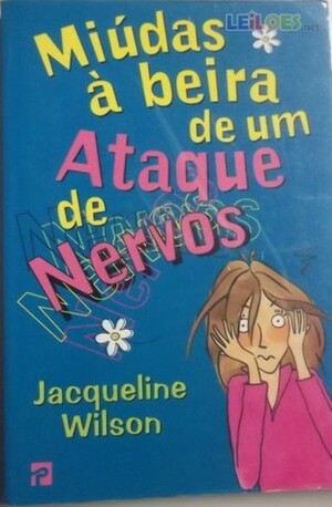 Miúdas à Beira de um Ataque de Nervos by Jacqueline Wilson