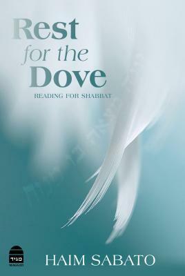 Rest for the Dove: Reading for Shabbat by Jessica Setbon, Haim Sabato, Shira Leibowitz Schmidt