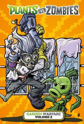 Plants vs. Zombies: Garden Warfare Volume 2 by Paul Tobin