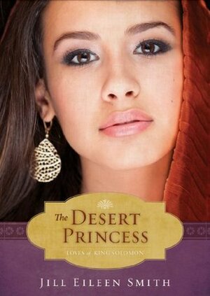 The Desert Princess by Jill Eileen Smith