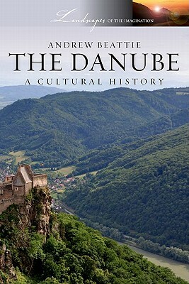 The Danube: A Cultural History by Andrew Beattie