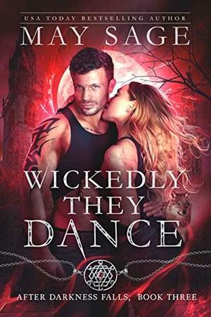 Wickedly They Dance by May Sage