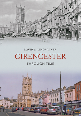 Cirencester Through Time by Linda Viner, David Viner