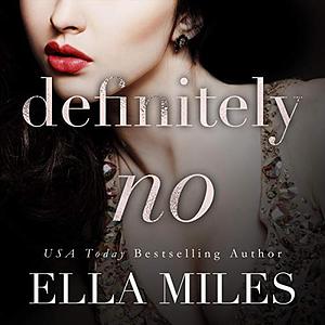 Definitely No by Ella Miles