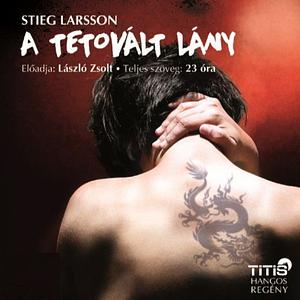 A tetovált lány by Stieg Larsson