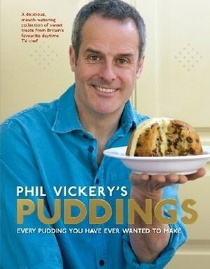 Phil Vickery's Puddings by Phil Vickery